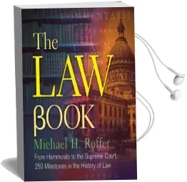 The law Book: From Hammurabi to the International Criminal Court, 250 Milestones in the History of law Audiobook download free by Michael H. Roffer