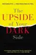 Audiobook The Upside of Your Dark Side: Why Being Your Whole Self-Not Just Your 'Good' Self-Drives Success and Fulfillment author Todd Kashdan