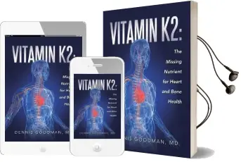 Vitamin k2: The Missing Nutrient for Heart and Bone Health Audiobook download free by Md Dennis Goodman