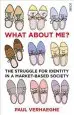 Audiobook What About Me?: The Struggle for Identity in a Market-Basedsociety author Paul Verhaeghe