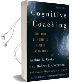 Cognitive Coaching: Developing Self-Directed Leaders and Learners Audiobook download free by Arthur L. Costa