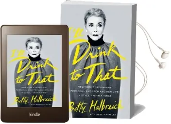 I'Ll Drink to That: New York'S Legendary Personal Shopper and her Life in Style - With a Twist Audiobook download free by Betty Halbreich