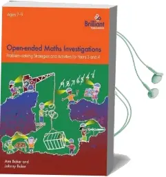 Open-Ended Maths Investigations, 7-9 Year Olds: Maths Problem-Solving Strategies for Years 3-4 Audiobook download free by Ann Baker