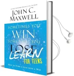 Sometimes you Win-Sometimes you Learn for Teens: How to Turn a Loss Into a win Audiobook download free by John C Maxwell