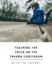 Audiobook Teaching the Child on the Trauma Continuum author Betsy De Thierry