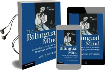 The Bilingual Mind: And What it Tells us About Language and Thought Audiobook download free by Aneta Pavlenko