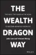 Audiobook The Wealth Dragon way: The Why, the When and the how to Become Infinitely Wealthy author John K. Lee