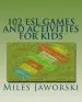 Audiobook 102 esl Games and Activities for Kids: Esl Activities for Children author Miles Jaworski