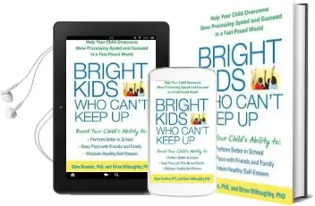 Bright Kids who Can'T Keep up: Help Your Child Overcome Slow Processing Speed and Succeed in a Fast-Paced World Audiobook download free by Ellen Braaten