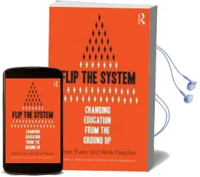 Flip the System: Changing Education From the Ground up Audiobook download free by René Kneyber