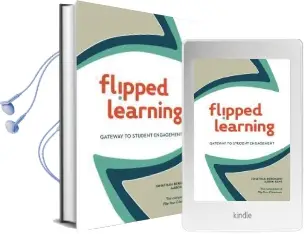 Flipped Learning: Gateway to Student Engagement Audiobook download free by Jonathan Bergmann