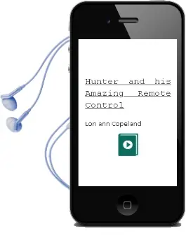 Hunter and his Amazing Remote Control Audiobook download free by Lori Ann Copeland