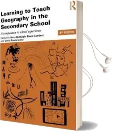 Learning to Teach Geography in the Secondary School: A Companion to School Experience Audiobook download free by Mary Biddulph