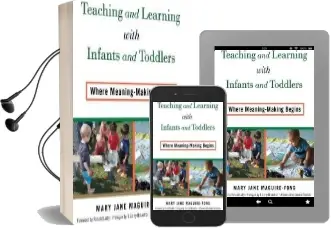 Teaching and Learning With Infants and Toddlers: Where Meaning-Making Begins Audiobook download free by Mary Jane Maguire Fong
