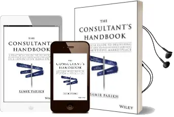 The Consultant'S Handbook: A Practical Guide to Delivering High-Value and Differentiated Services in a Competitive Marketplace Audiobook download free by Samir Parikh