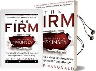 The Firm: The Inside Story of Mckinsey, the World'S Most Controversial Management Consultancy Audiobook download free by Duff Mcdonald