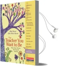 The Teacher you Want to be: Essays About Children, Learning, and Teaching Audiobook download free by Matt Glover