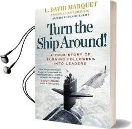 Turn the Ship Around!: A True Story of Building Leaders by Breaking the Rules Audiobook download free by L. David Marquet