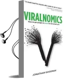 Viralnomics: How to get People to Want to Talk About you Audiobook download free by Jonathan Goodman
