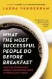 Audiobook What the Most Successful People do Before Breakfast: How to Achieve More at Work and at Home author Laura Vanderkam