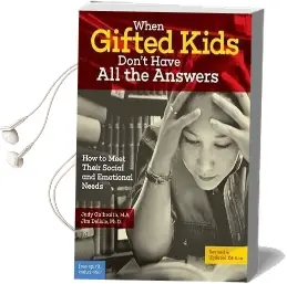 When Gifted Kids Don'T Have all the Answers: How to Meet Their Social and Emotional Needs Audiobook download free by Judy Galbralth