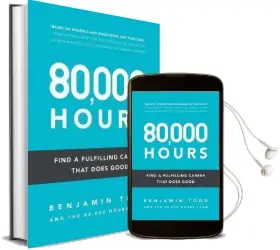 80,000 Hours: Find a Fulfilling Career That Does Good. Audiobook download free by Benjamin J Todd