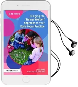 Bringing the Steiner Waldorf Approach to Your Early Years Practice Audiobook download free by Janni Nicol