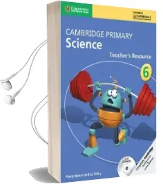 Cambridge Primary Science: Cambridge Primary Science Stage 6 Teacher'S Resource Book With Cd-Rom Audiobook download free by Liz Dilley
