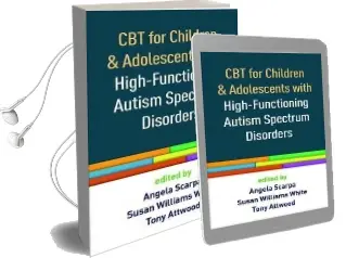 Cbt for Children and Adolescents With High-Functioning Autism Spectrum Disorders Audiobook download free by Angela Scarpa
