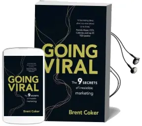 Going Viral: The 9 Secrets of Irresistible Marketing Audiobook download free by Brent Coker