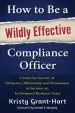Audiobook How to be a Wildly Effective Compliance Officer: Learn the Secrets of Influence, Motivation and Persvasion to Become an In-Demand Business Asset author Kristy Grant Hart