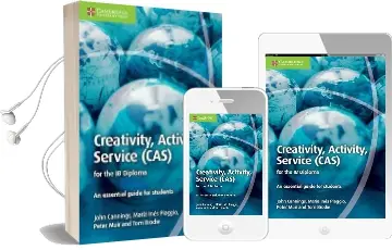 Ib Diploma: Creativity, Activity, Service (Cas) for the ib Diploma: An Essential Guide for Students Audiobook download free by John Cannings