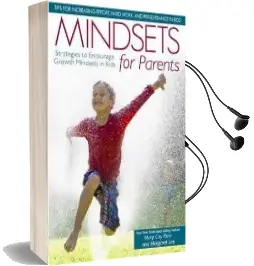 Mindsets for Parents: Strategies to Encourage Growth Mindsets in Kids Audiobook download free by Mary Cay Ricci