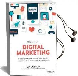 The art of Digital Marketing: The Definitive Guide to Creating Strategic, Targeted, and Measurable Online Campaigns Audiobook download free by Ian Dodson