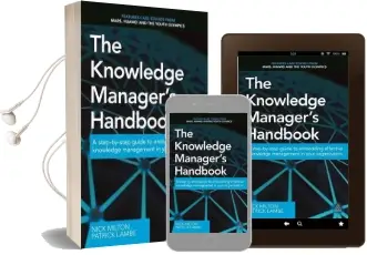 The Knowledge Manager'S Handbook: A Step-By-Step Guide to Embedding Effective Knowledge Management in Your Organization Audiobook download free by Nick Milton