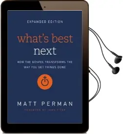 What'S Best Next: How the Gospel Transforms the way you get Things Done Audiobook download free by Matthew Aaron Perman