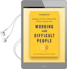 Working With Difficult People: Handling the ten Types of Problem People Without Losing Your Mind Audiobook download free by Amy Cooper Hakim