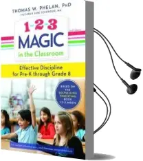1-2-3 Magic in the Classroom: Effective Discipline for Pre-K Through Grade 8 Audiobook download free by Thomas Phelan