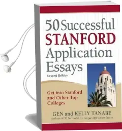50 Successful Stanford Application Essays: Get Into Stanford and Other top Colleges Audiobook download free by Gen Tanabe