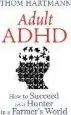 Audiobook Adult Adhd: How to Succeed as a Hunter in a Farmer'S World author Thom Hartmann
