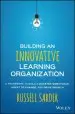 Audiobook Building an Innovative Learning Organization: A Framework to Build a Smarter Workforce, Adapt to Change, and Drive Growth author Russell Sarder