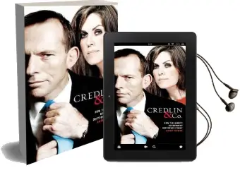 Credlin & co: How the Abbott Government Destroyed Itself Audiobook download free by Aaron Patrick