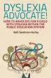 Audiobook Dyslexia Advocate!: How to Advocate for a Child With Dyslexia Within the Public Education System author Kelli Sandman Hurley