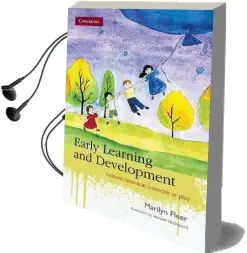 Early Learning and Development: Cultural-Historical Concepts in Play Audiobook download free by Marilyn Fleer