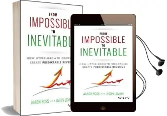 From Impossible to Inevitable: How Hyper-Growth Companies Create Predictable Revenue Audiobook download free by Aaron Ross