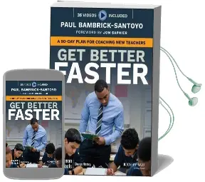 Get Better Faster: A 90-Day Plan for Coaching new Teachers Audiobook download free by Paul Bambrick Santoyo