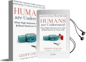 Humans are Underrated: What High Achievers Know That Brilliant Machines Never Will Audiobook download free by Geoff Colvin