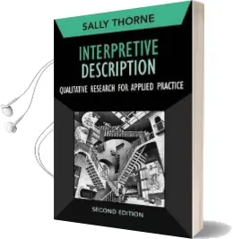 Interpretive Description: Qualitative Research for Applied Practice Audiobook download free by Sally Thorne