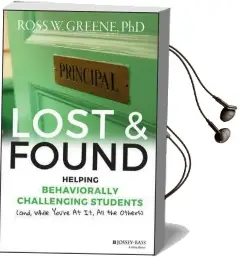 Lost and Found: Helping Behaviorally Challenging Students (And, While You'Re at it, all the Others) Audiobook download free by Ross W. Greene