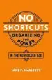 Audiobook No Shortcuts: Organizing for Power in the new Gilded age author Jane F. Mcalevey